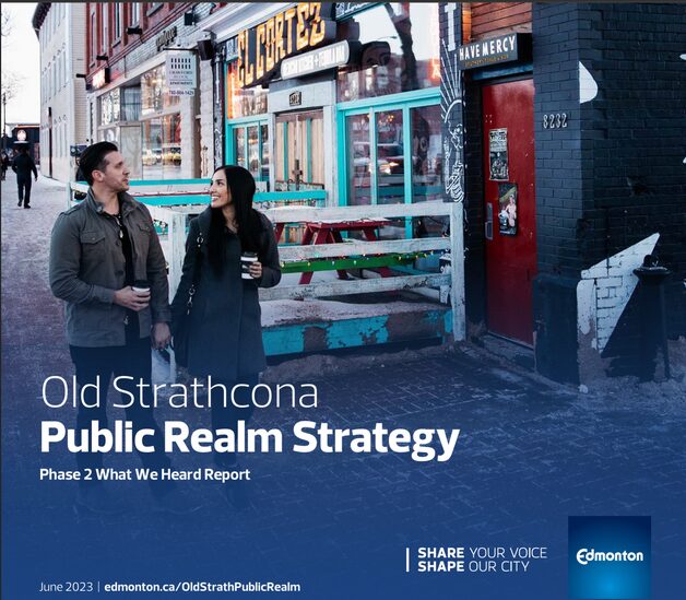 Cover of the City of Edmonton's Old Strathcona Public Realm Strategy, Phase 2 What We Heard report